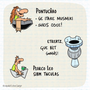 A cartoon image illustrating the importance of punctuation. The first character, sitting in a boat, is smiling while holding a coffee cup. The words on the image are written incorrectly with humorous intent, showing phrases like 'Pontuação - ge itre musmiki' and 'suios osee.' The second part shows a toilet with the words 'etreatz, que bêt samds!' and 'peôrco leo sibm tnculas,' emphasizing how punctuation errors can create confusion or absurdity